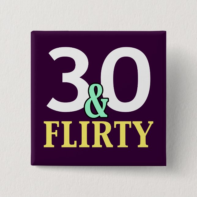 30 and Flirty 30th Birthday Favours 2 Inch Square Button (Front)
