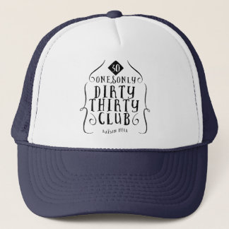 30 Birthday 30 Years Old Dirty 30 Trucker Hat