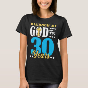 30 Birthday Man Woman Blessed By God For 30 Years T-Shirt