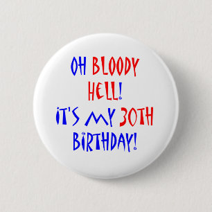 30 Bloody Hell 2 Inch Round Button