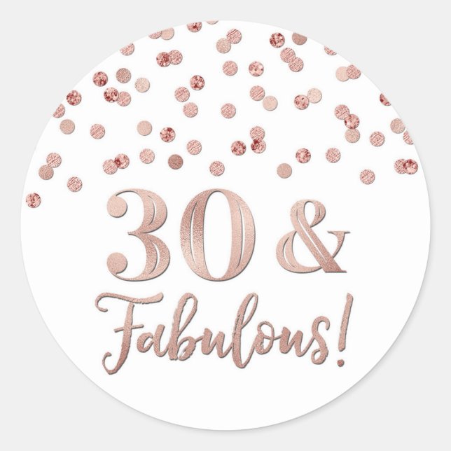 30 & Fabulous Birthday Rose Gold Confetti  Classic Round Sticker (Front)