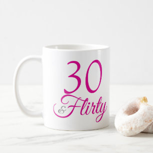30 & Flirty Pink Birthday Coffee Mug