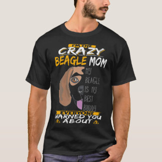 30 I'm The Crazy Beagle Mom T-Shirt