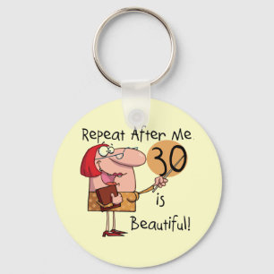 30 is Beautiful Tshirts and Gifts Keychain