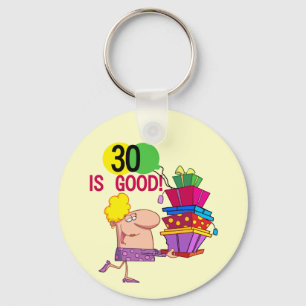 30 is Good Tshirts and Gifts Keychain