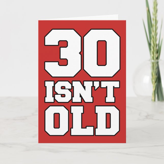 30 Isn't Old But Depressing Greeting Card (Front)