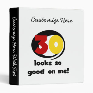 30 Looks So Good On Me T-shirts and Gifts Binder