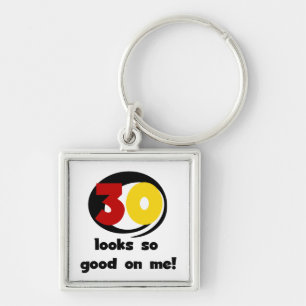30 Looks So Good On Me T-shirts and Gifts Keychain