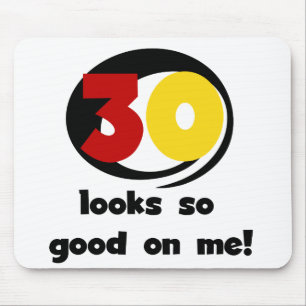 30 Looks So Good On Me T-shirts and Gifts Mouse Pad