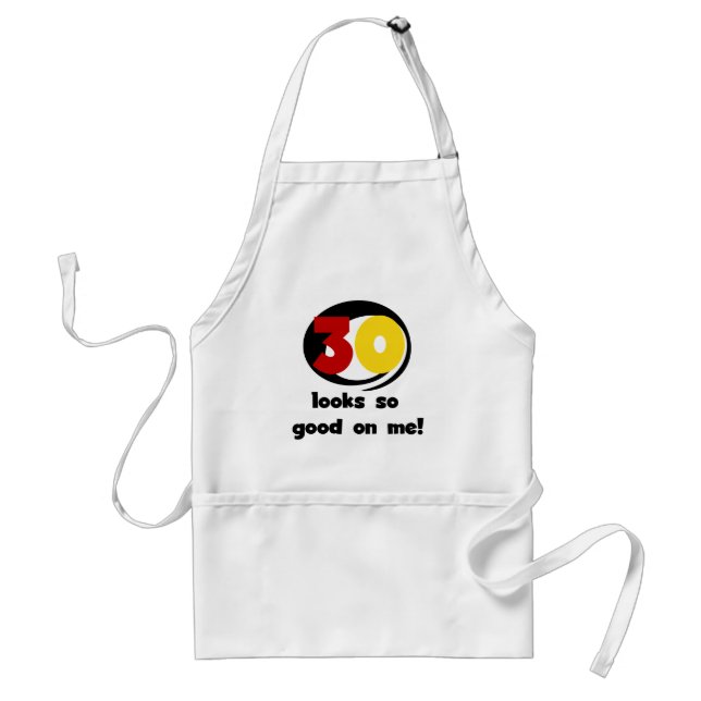 30 Looks So Good On Me T-shirts and Gifts Standard Apron (Front)