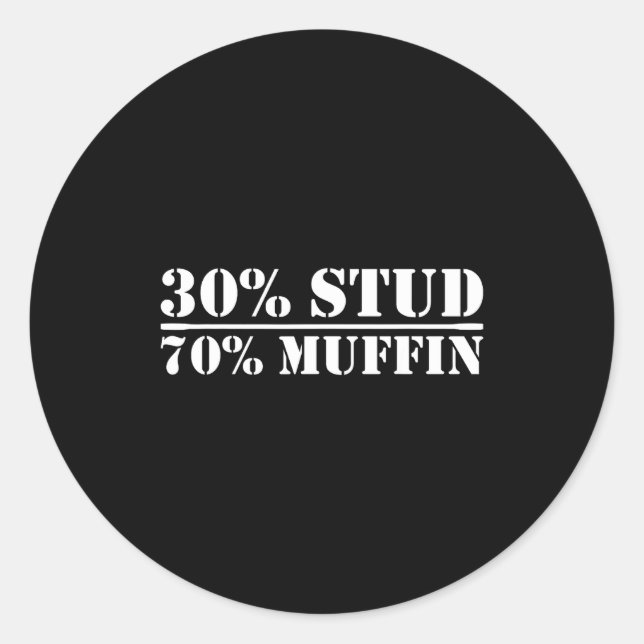 30% Stud 70% Muffin Funny Father's Day Valentines  Classic Round Sticker (Front)