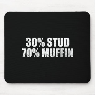 30% Stud 70% Muffin Funny Father's Day Valentines  Mouse Pad