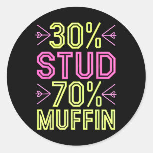 30% Stud 70% Muffin Funny Valentine Lover Classic Round Sticker