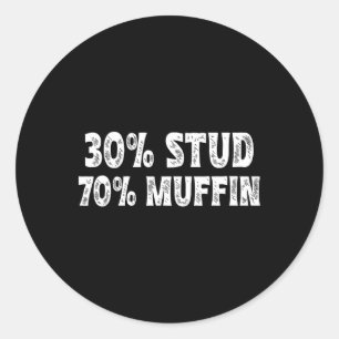 30 Stud 70 Muffin Funny Valentine Sayings Fathers Classic Round Sticker