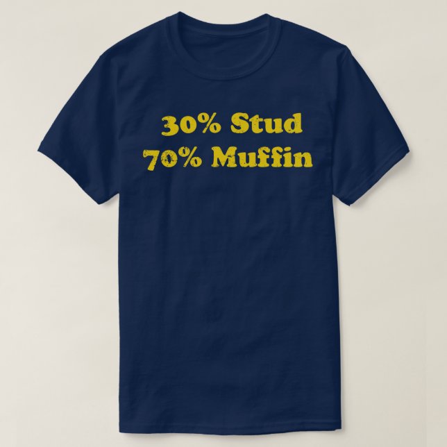 30 Stud 70 Muffin TShirt (Design Front)
