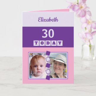 30 today Any Age 2 photo pink purple birthday Card