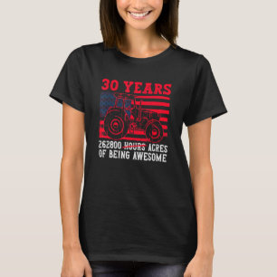 30 Years 262800 Acres Of Being Awesome  Tractor Dr T-Shirt