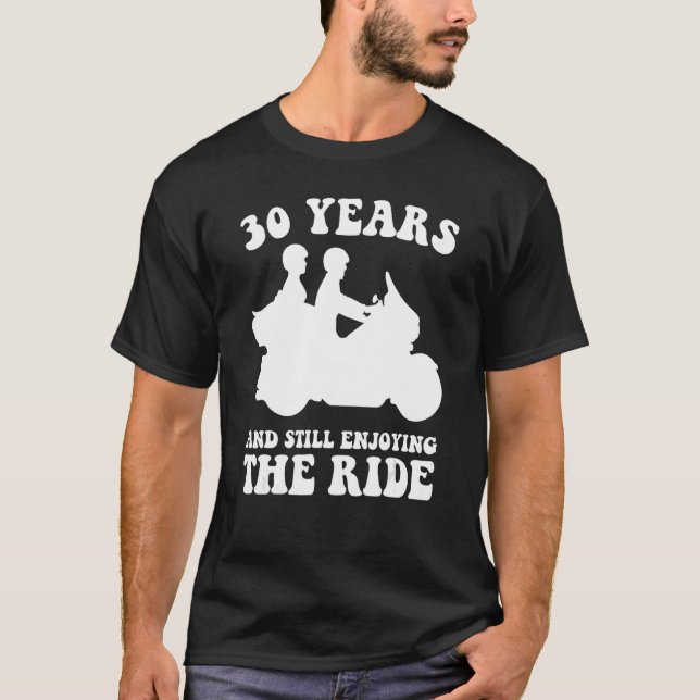30 Years And Still Enjoying The Ride 30th Annivers T-Shirt (Front)