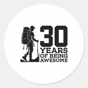 30 Years Of Being Awesome Hiking 30th Birthday Classic Round Sticker