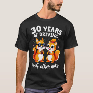 30 Years of Driving Each Other Nuts Funny Wedding T-Shirt