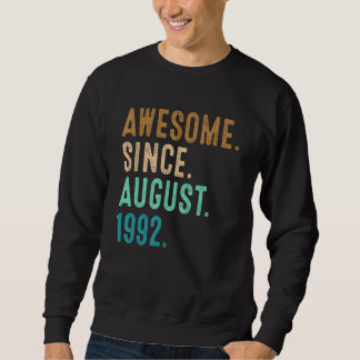30 Years Old  Awesome Since August 1992 30th Birth Sweatshirt
