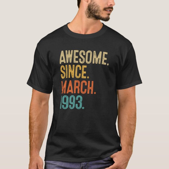 30 Years Old Awesome Since March 1993 30th Birthda T-Shirt (Front)