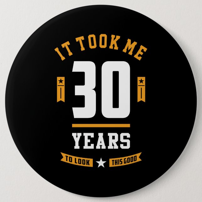 30 Years Old Birthday Gift 6 Inch Round Button (Front)