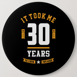 30 Years Old Birthday Gift 6 Inch Round Button
