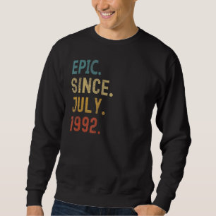 30 Years Old  Epic Since July 1992 30th Birthday Sweatshirt