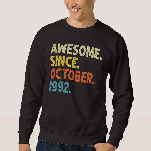 30 Years Old Funny Awesome Since October 1992 30th Sweatshirt (Front)