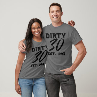 30e anniversaire Dirty 30 Est.1993 T-Shirt