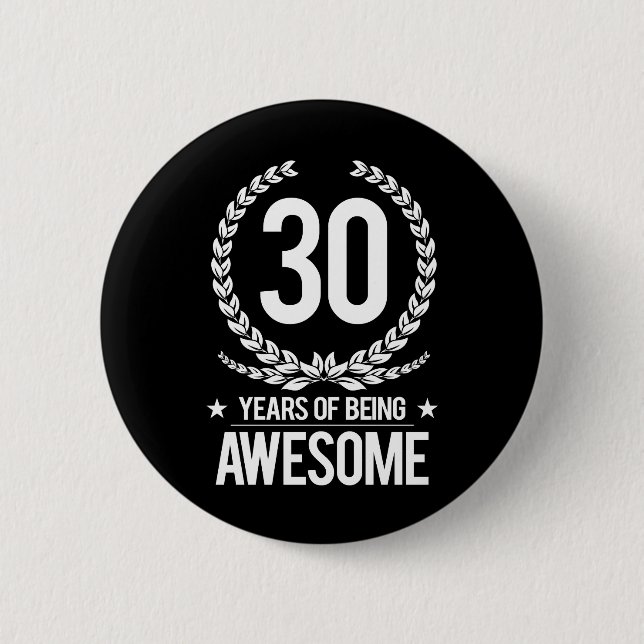 30th Birthday (30 Years Of Being Awesome) 2 Inch Round Button (Front)