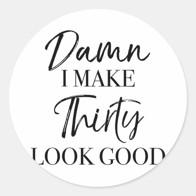 30th Birthday Attitude Classic Round Sticker (Front)