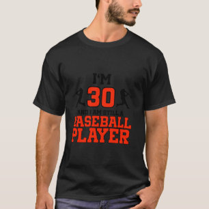 30th Birthday Baseball 30 Years Old Baseball Playe T-Shirt