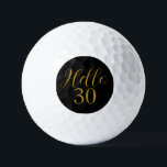 30th Birthday Black Gold Birthday Golf Balls<br><div class="desc">Elegant black and gold 30th birthday design. This modern typography design is in chic black and gold. It has the text "Hello 30" in trending typography. This stylish design is perfect for an unforgettable 30th birthday party celebration, and is ideal as party favours or as a gift for a 30...</div>