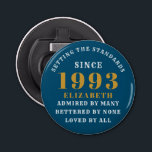 30th Birthday Born 1993 Add Name Blue Gold Bottle Opener<br><div class="desc">Personalized Birthday add your name and year bottle opener. Edit the name and year with the template provided. A wonderful custom birthday party accessory. More gifts and party supplies available with the "setting standards" design in the store.</div>