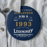 30th Birthday Born 1993 Add Name Blue Gold Legend 6 Inch Round Button<br><div class="desc">Birthday add your name badge / button. Edit the name and year with the template provided. A wonderful custom blue birthday design. More gifts and party supplies available with the "Legendary" design in the store.</div>