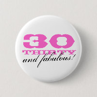 30th birthday button for women | 30 and fabulous!