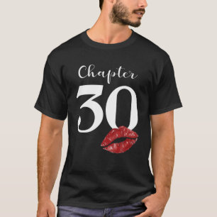 30Th Birthday Chapter Red Lips Kiss 30 Years Old P T-Shirt