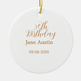 30th birthday copper brown simple stylish name dat ceramic ornament
