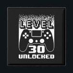 30th Birthday For Men Level 30 Unlocked Gamer 30 Y Magnet<br><div class="desc">30th Birthday For Men Level 30 Unlocked Gamer 30 Year Old 1</div>
