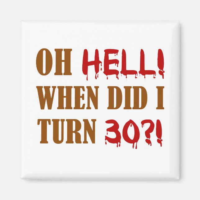 30th Birthday Gag Gift Magnet (Front)