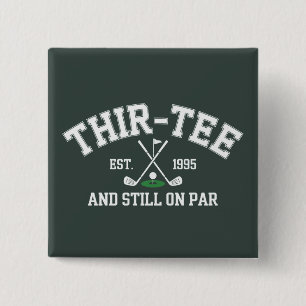30th Birthday Gift 30th Thir-Tee Still On Par Dad 2 Inch Square Button