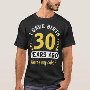 30th Birthday Gift For Mom From Son Daughter 30 Ye T-Shirt