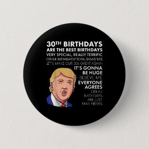 30th Birthday Gift Funny Trump Quote Shirt For Men 2 Inch Round Button
