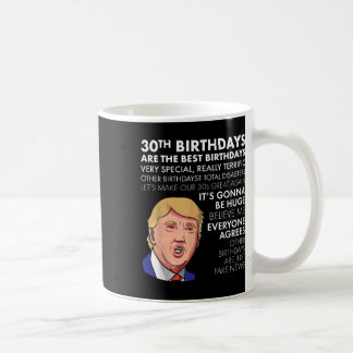 30th Birthday Gift Funny Trump Quote Shirt For Men Coffee Mug