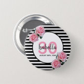 30th birthday girly pink roses black white stripes 2 inch round button (Front & Back)