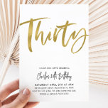 30th Birthday Invitation White Gold Thirty<br><div class="desc">Thirty - White and Faux Gold Birthday Invitation with modern brush script font. A simple and fun adult birthday invitation for your 30th birthday party.</div>