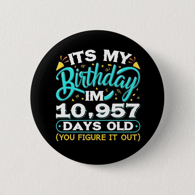 30th Birthday | It Is My 30th Birthday 2 Inch Round Button (Front)