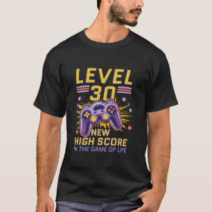 30th Birthday Level 30 High Score Gamer 30th Birth T-Shirt